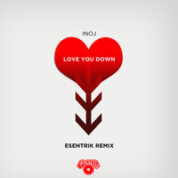  INOJ - Love You Down (eSenTRIK Remix)
