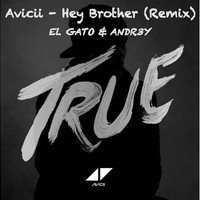 Avicii - Hey Brother (El Gato & Andr3y Remix ) 