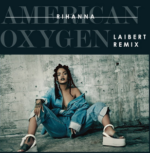 Rihanna - American Oxygen (Laibert Remix)