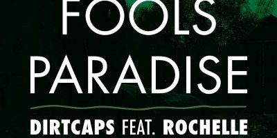 Dirtcaps feat. Rochelle - Fools Paradise